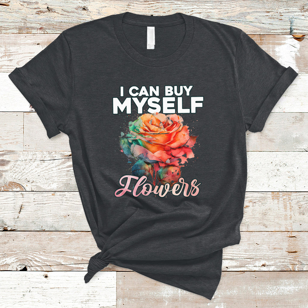 I Can Buy Myself Flowers Rose Self-love Feminist Music Lover T-Shirt - Wonder Print Shop