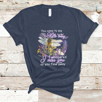 You Came To Say Hello Today I Whispered I Miss You Angels Spiritual Dragonfly T Shirt - Wonder Print Shop