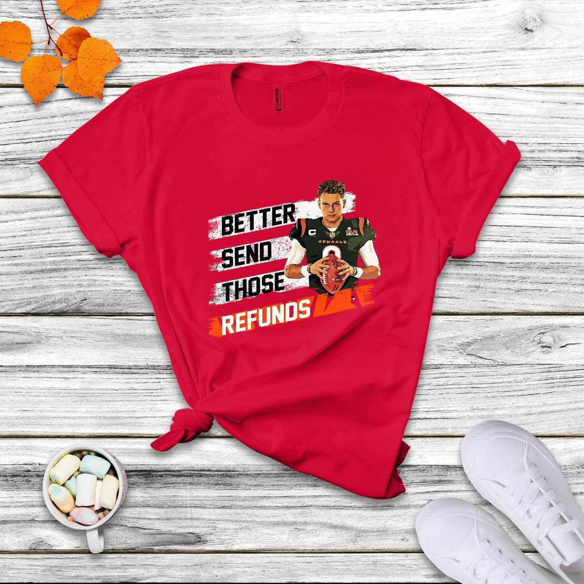 Better Send Those Refunds Funny Sarcastic Joe Saying T Shirt - Wonder Print Shop
