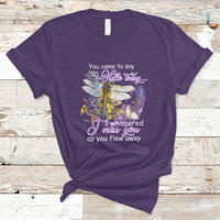 You Came To Say Hello Today I Whispered I Miss You Angels Spiritual Dragonfly T Shirt - Wonder Print Shop
