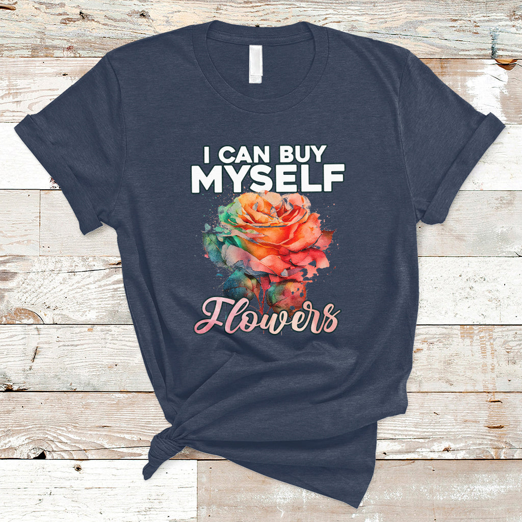 I Can Buy Myself Flowers Rose Self-love Feminist Music Lover T-Shirt - Wonder Print Shop