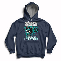 Best Dirt Bike Motocross In My Head I'm Riding My Dirt Bike Hoodie - Wonder Print Shop
