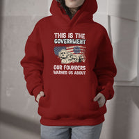 This Is The Government Our Founders Warned Us About Patriots Founding Fathers American Flag US Pride Political Hoodie - Wonder Print Shop