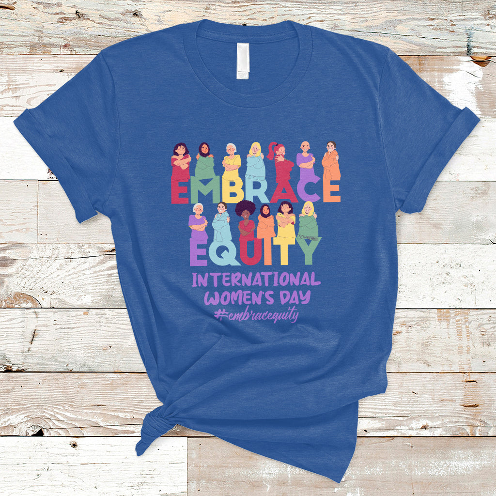 International Women's Day IWD 2023 Embrace Equity Equal Rights T Shirt - Wonder Print Shop