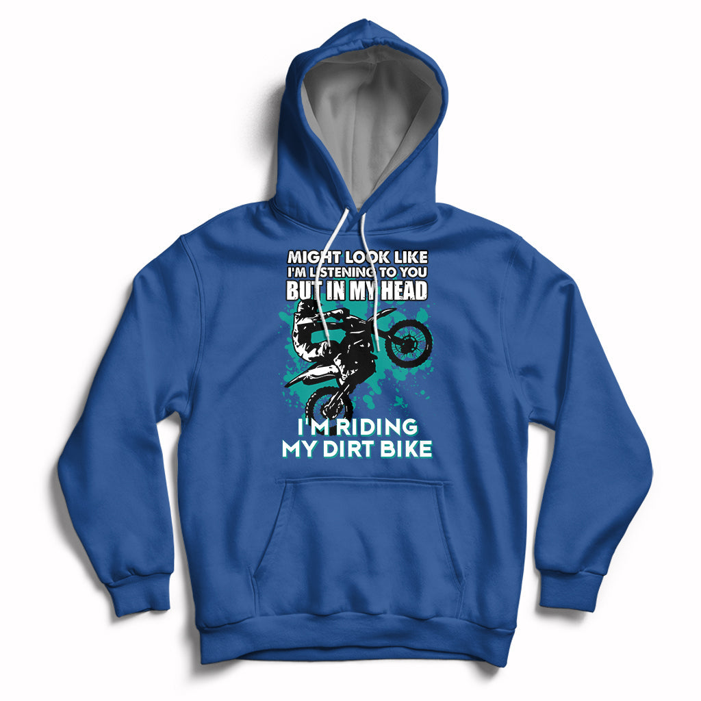 Best Dirt Bike Motocross In My Head I'm Riding My Dirt Bike Hoodie - Wonder Print Shop