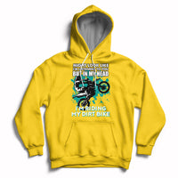 Best Dirt Bike Motocross In My Head I'm Riding My Dirt Bike Hoodie - Wonder Print Shop