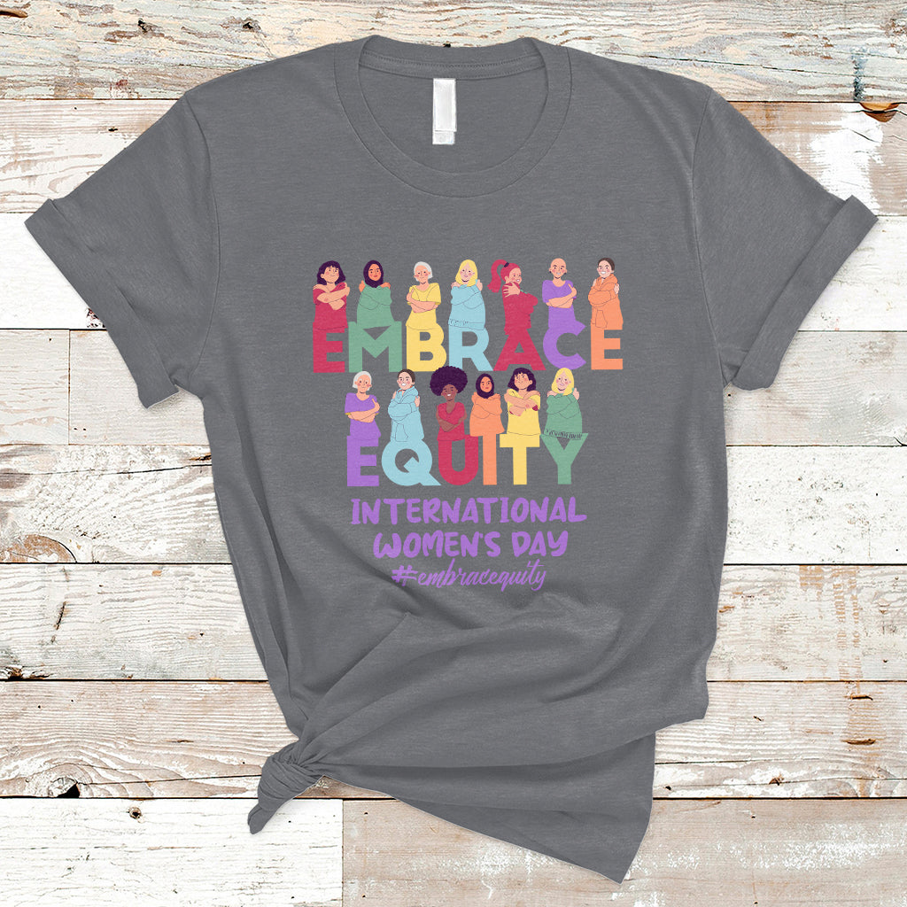 International Women's Day IWD 2023 Embrace Equity Equal Rights T Shirt - Wonder Print Shop