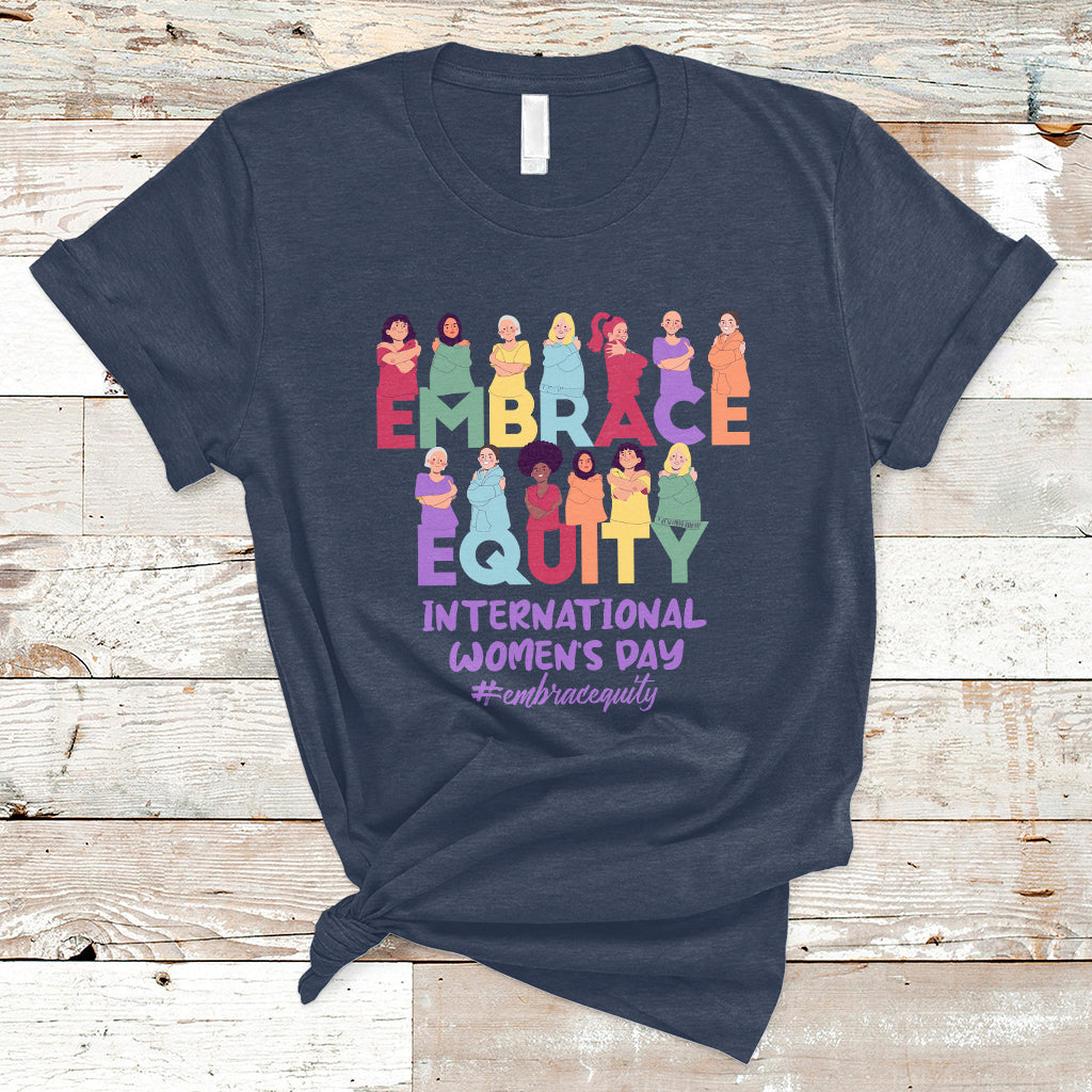 International Women's Day IWD 2023 Embrace Equity Equal Rights T Shirt - Wonder Print Shop