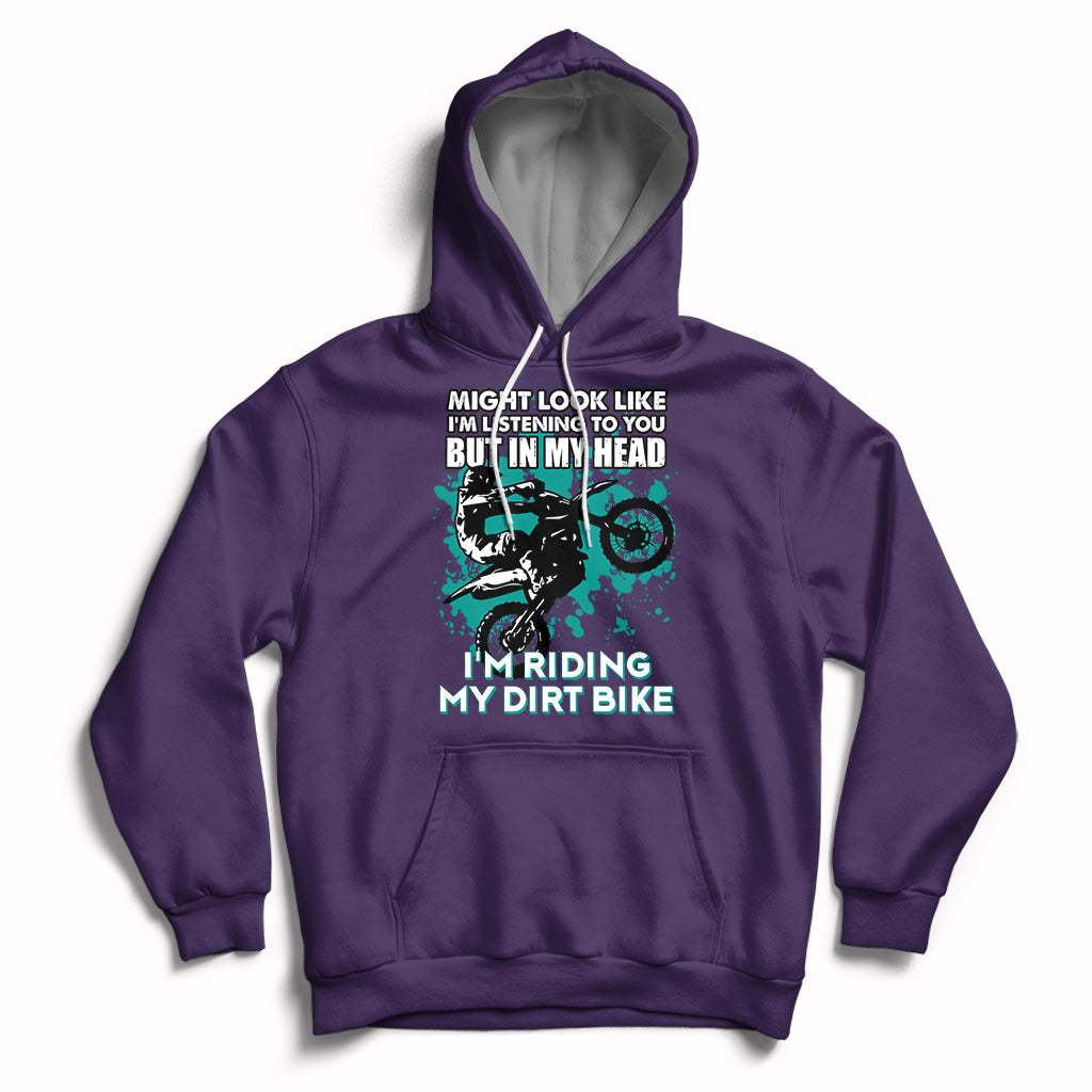 Best Dirt Bike Motocross In My Head I'm Riding My Dirt Bike Hoodie - Wonder Print Shop