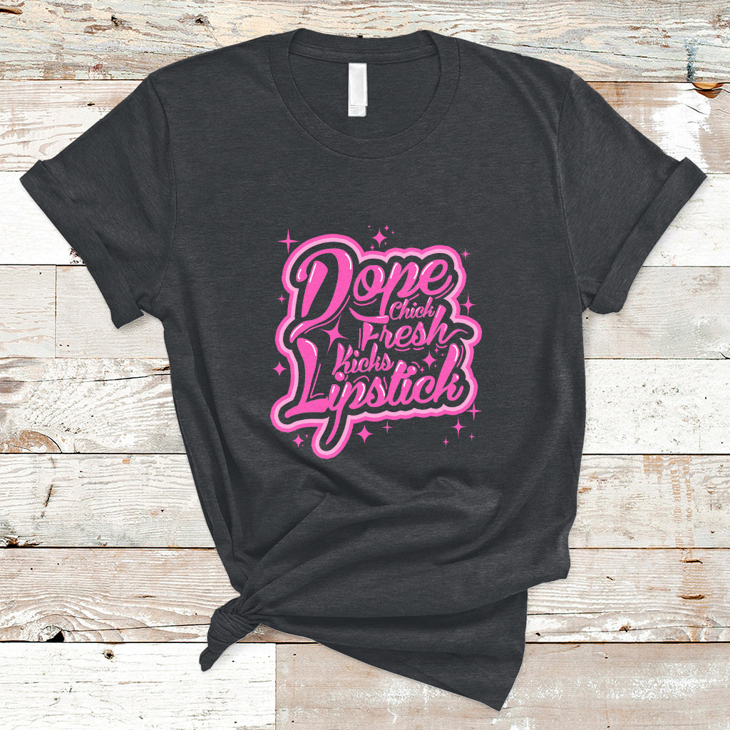 Dope Chick Fresh Kicks Lipstick Funny Saying Women Apparel T Shirt - Wonder Print Shop