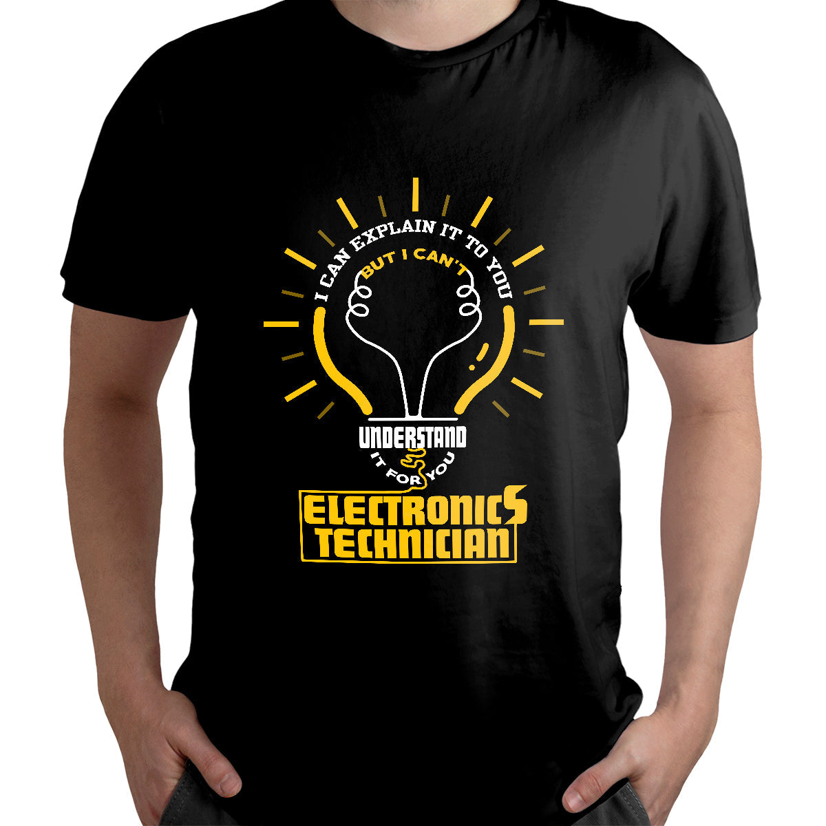 I Can Explain It To you but I Can't Understand it for you, Electronic Technician T Shirt - Wonder Print Shop