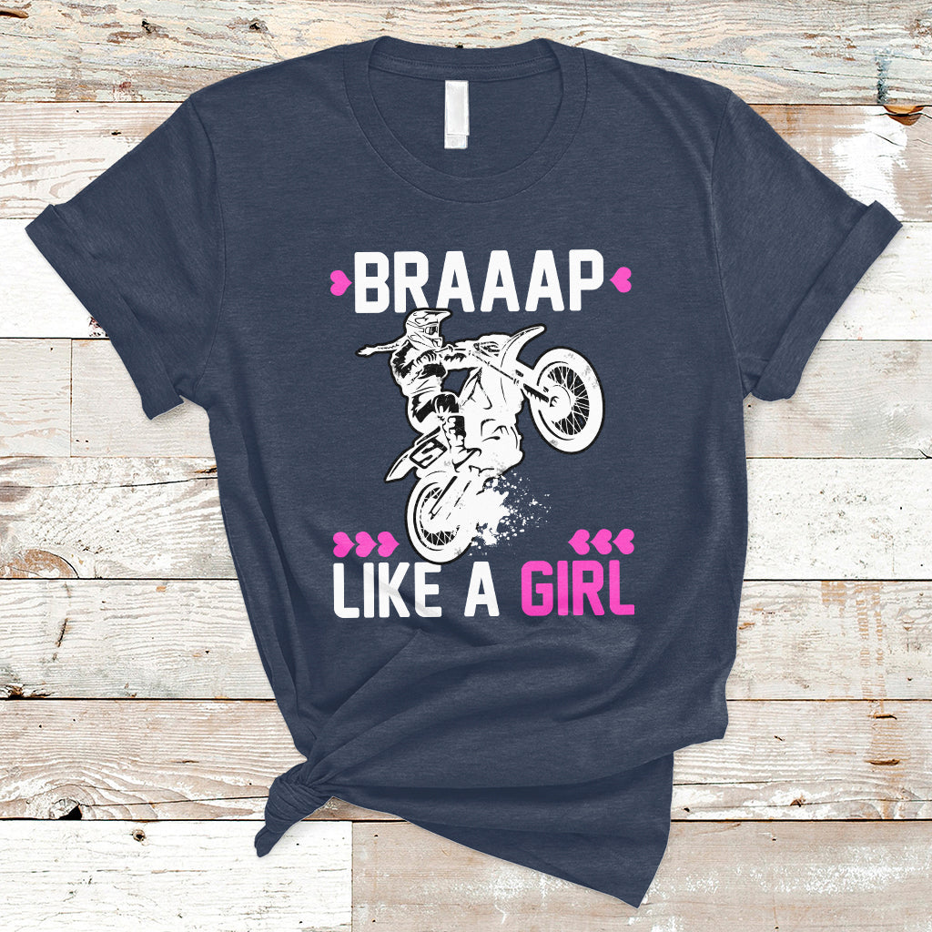 Motorcycle Girl Motocross Dirt Bike Braap Like A Girl Womens T-Shirt - Wonder Print Shop