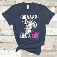 Motorcycle Girl Motocross Dirt Bike Braap Like A Girl Womens T-Shirt - Wonder Print Shop