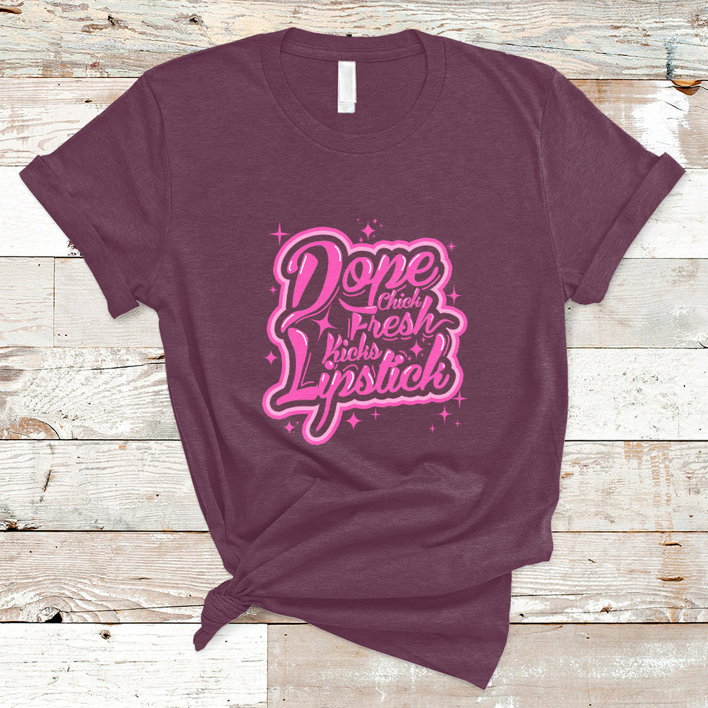 Dope Chick Fresh Kicks Lipstick Funny Saying Women Apparel T Shirt - Wonder Print Shop