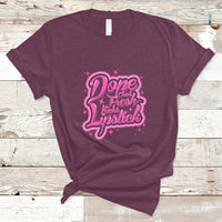 Dope Chick Fresh Kicks Lipstick Funny Saying Women Apparel T Shirt - Wonder Print Shop