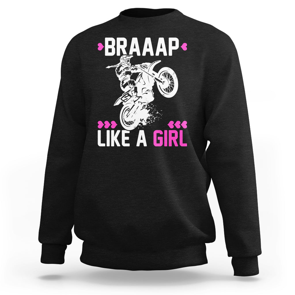 Motorcycle Girl Motocross Dirt Bike Braap Like A Girl Womens Sweatshirt - Wonder Print Shop