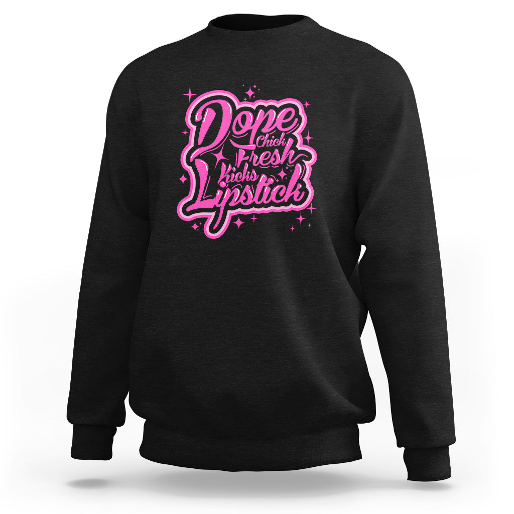 Dope Chick Fresh Kicks Lipstick Funny Saying Women Apparel Sweatshirt - Wonder Print Shop