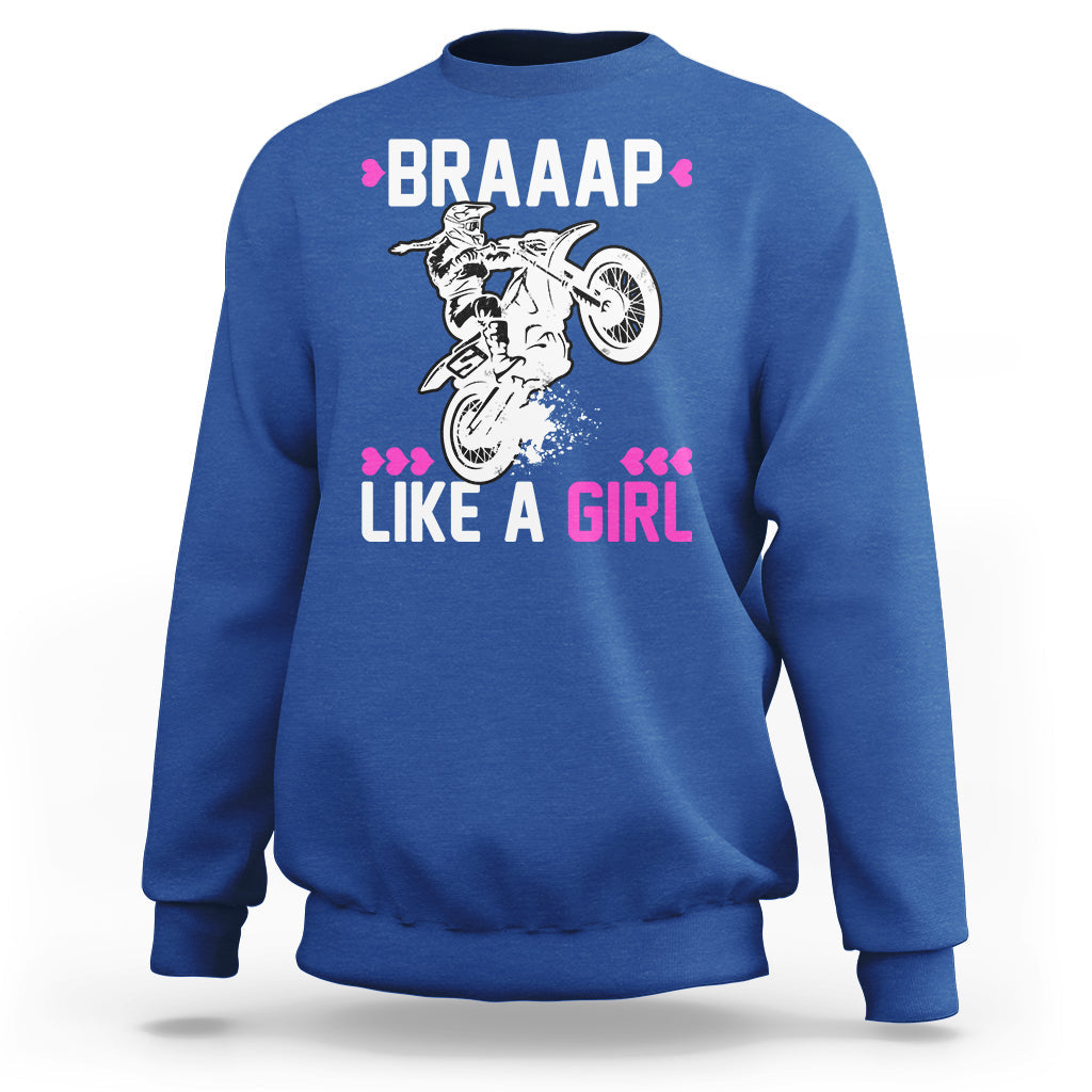 Motorcycle Girl Motocross Dirt Bike Braap Like A Girl Womens Sweatshirt - Wonder Print Shop