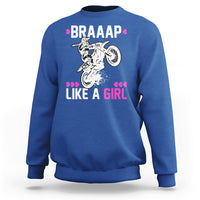 Motorcycle Girl Motocross Dirt Bike Braap Like A Girl Womens Sweatshirt - Wonder Print Shop