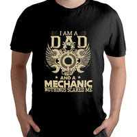I am a Dad And A Mechanic Nothings Scared Me, Mechanic T Shirt - Wonder Print Shop