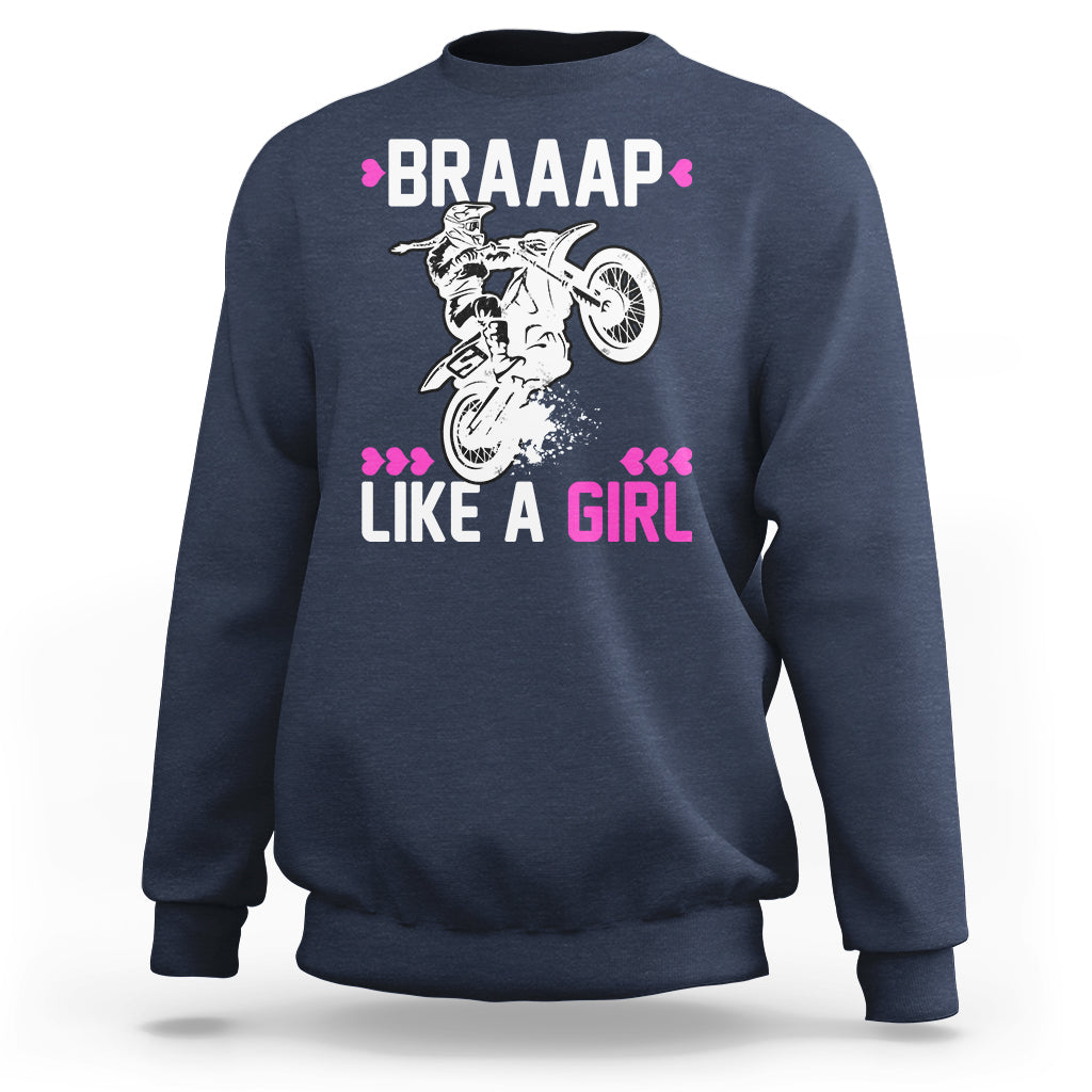 Motorcycle Girl Motocross Dirt Bike Braap Like A Girl Womens Sweatshirt - Wonder Print Shop