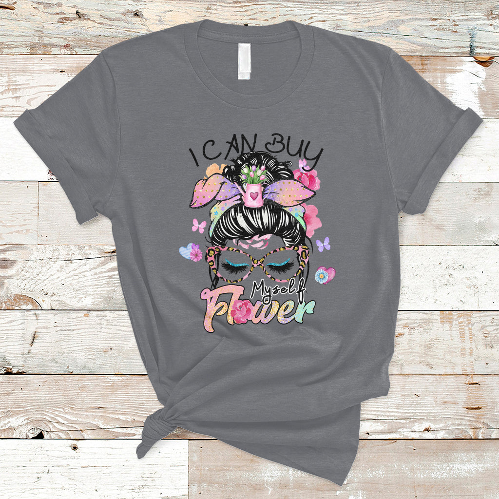 I Can Buy Myself Flowers Self-love Floral Messy Bun Feminist T-Shirt - Wonder Print Shop