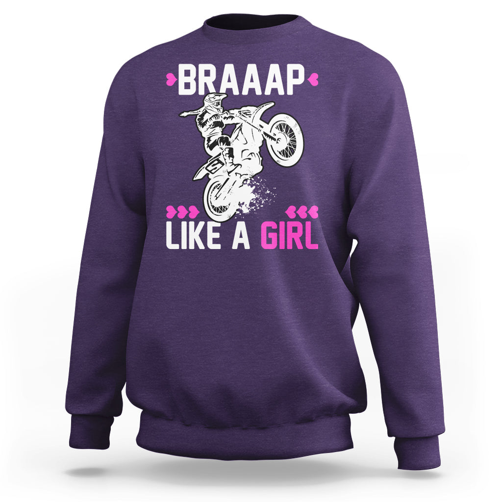Motorcycle Girl Motocross Dirt Bike Braap Like A Girl Womens Sweatshirt - Wonder Print Shop