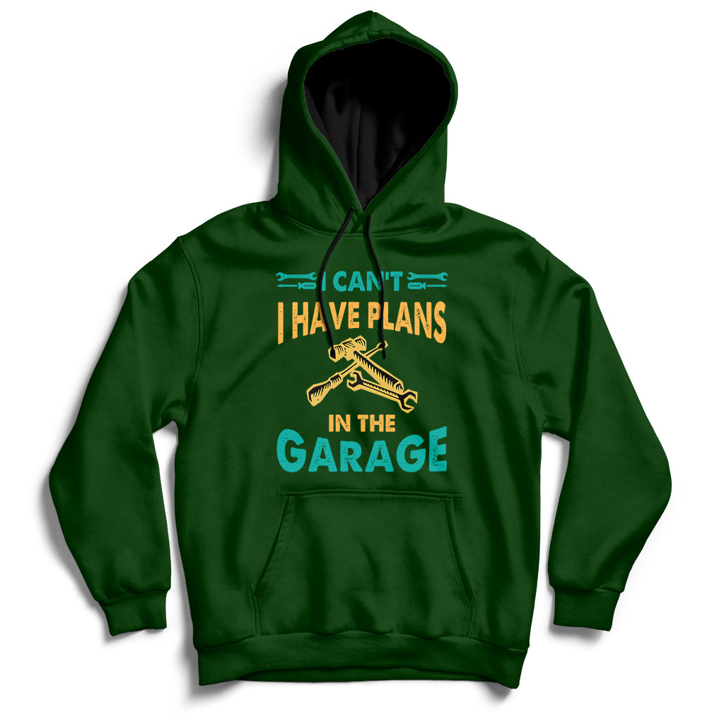 I Can't I Have Plans In The Garage Funny Car Mechanic Hoodie - Wonder Print Shop