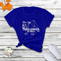 Funny Them Dawgs Is Hell Bulldog Sarcasm T Shirt - Wonder Print Shop
