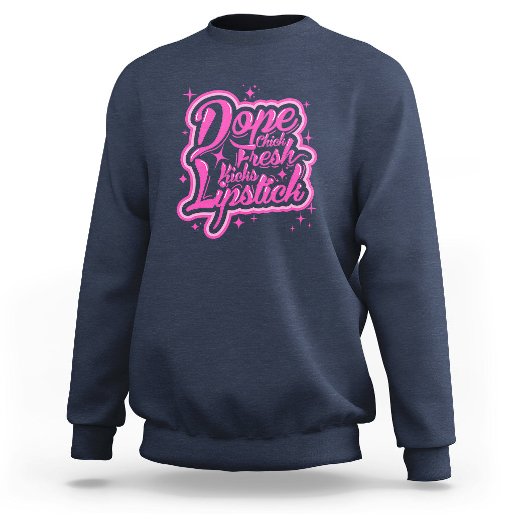 Dope Chick Fresh Kicks Lipstick Funny Saying Women Apparel Sweatshirt - Wonder Print Shop