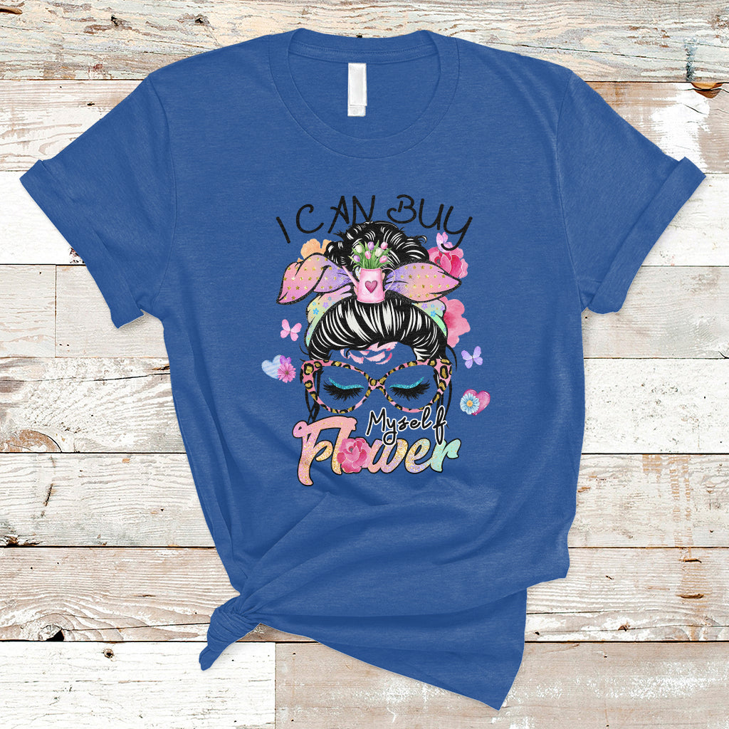 I Can Buy Myself Flowers Self-love Floral Messy Bun Feminist T-Shirt - Wonder Print Shop