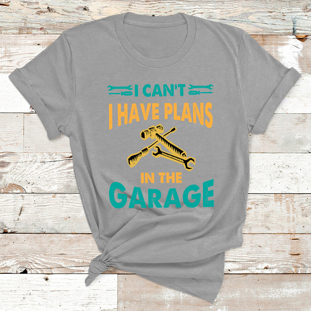 I Can't I Have Plans In The Garage Funny Car Mechanic T Shirt - Wonder Print Shop