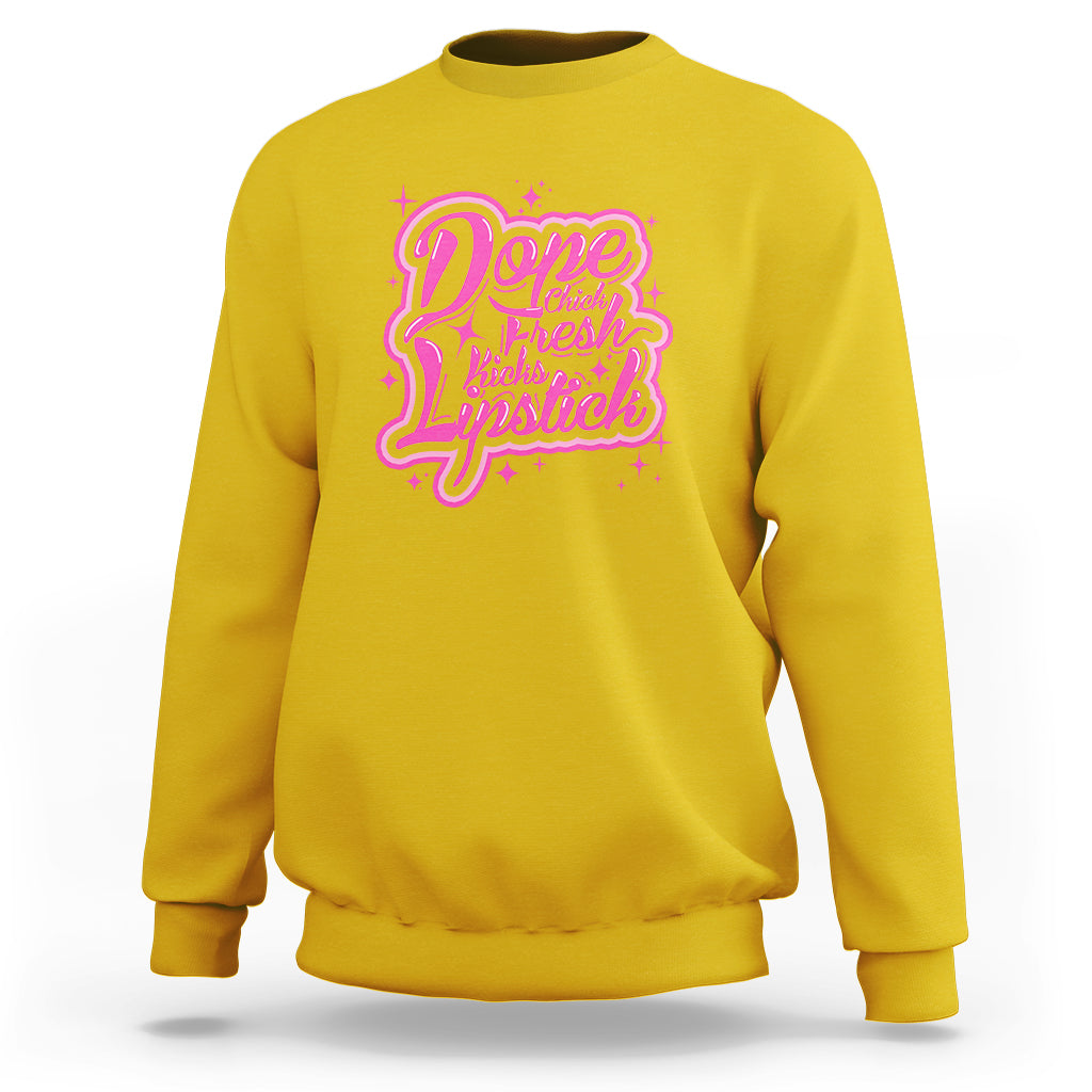 Dope Chick Fresh Kicks Lipstick Funny Saying Women Apparel Sweatshirt - Wonder Print Shop