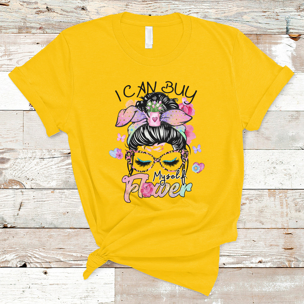 I Can Buy Myself Flowers Self-love Floral Messy Bun Feminist T-Shirt - Wonder Print Shop