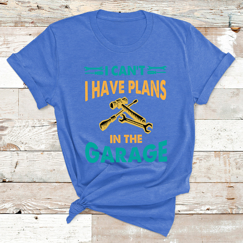 I Can't I Have Plans In The Garage Funny Car Mechanic T Shirt - Wonder Print Shop