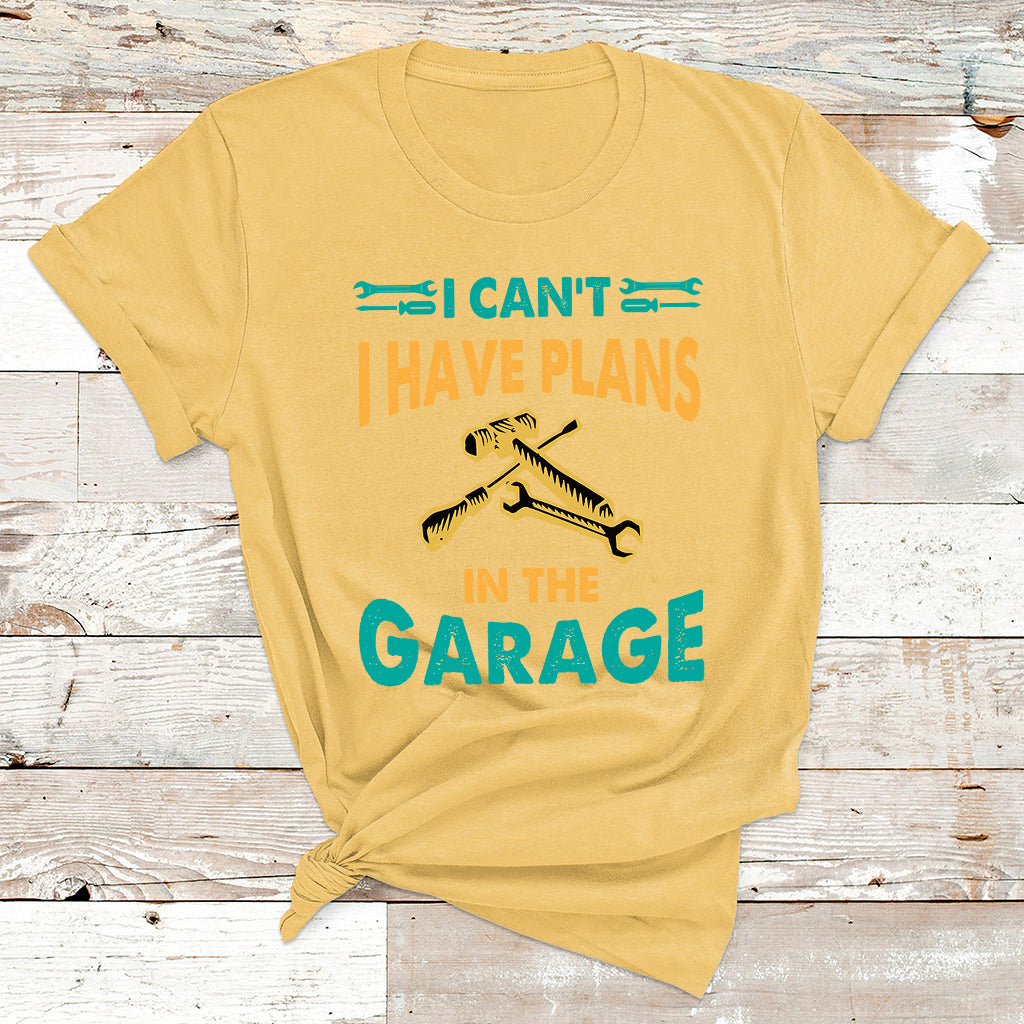 I Can't I Have Plans In The Garage Funny Car Mechanic T Shirt - Wonder Print Shop