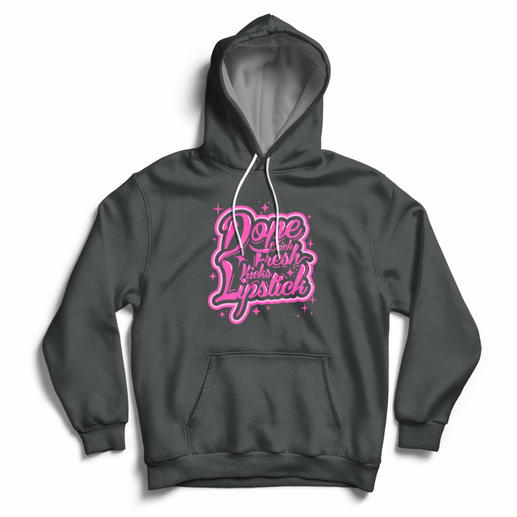 Dope Chick Fresh Kicks Lipstick Funny Saying Women Apparel Hoodie - Wonder Print Shop