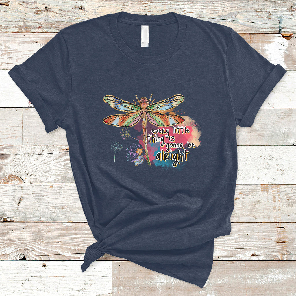 Every Little Thing Is Gonna Be Alright Inspirational Dragonfly T Shirt - Wonder Print Shop
