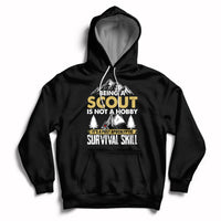 Being A Scout Is Not A Hobby It's A Survial Skill Boys Girls Scouts Hoodie - Wonder Print Shop