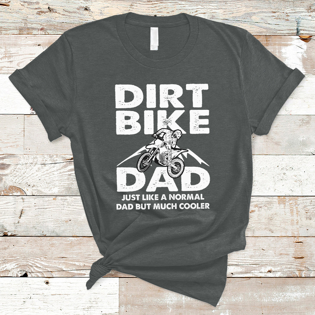 Dirt Bike Dad Like A Normal Dad But Much Cooler Motocross T-Shirt - Wonder Print Shop