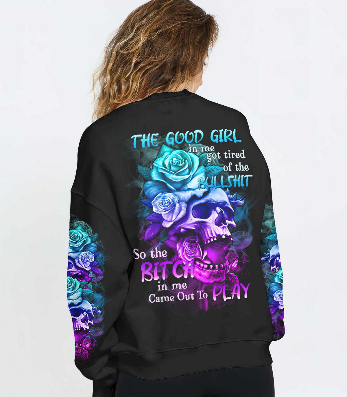 The Good Girl In Me Got Tired Skull 39 Sweatshirt - Wonder Print Shop