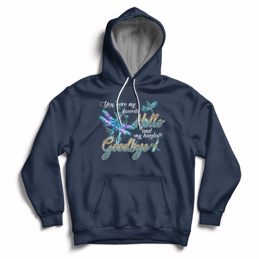 You Were My Favorite Hello And My Hardest Goodbye Spiritual Dragonfly Hoodie - Wonder Print Shop