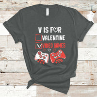 V Is For Video Games Funny Anti Valentines Day Gamer Gaming T-Shirt - Wonder Print Shop