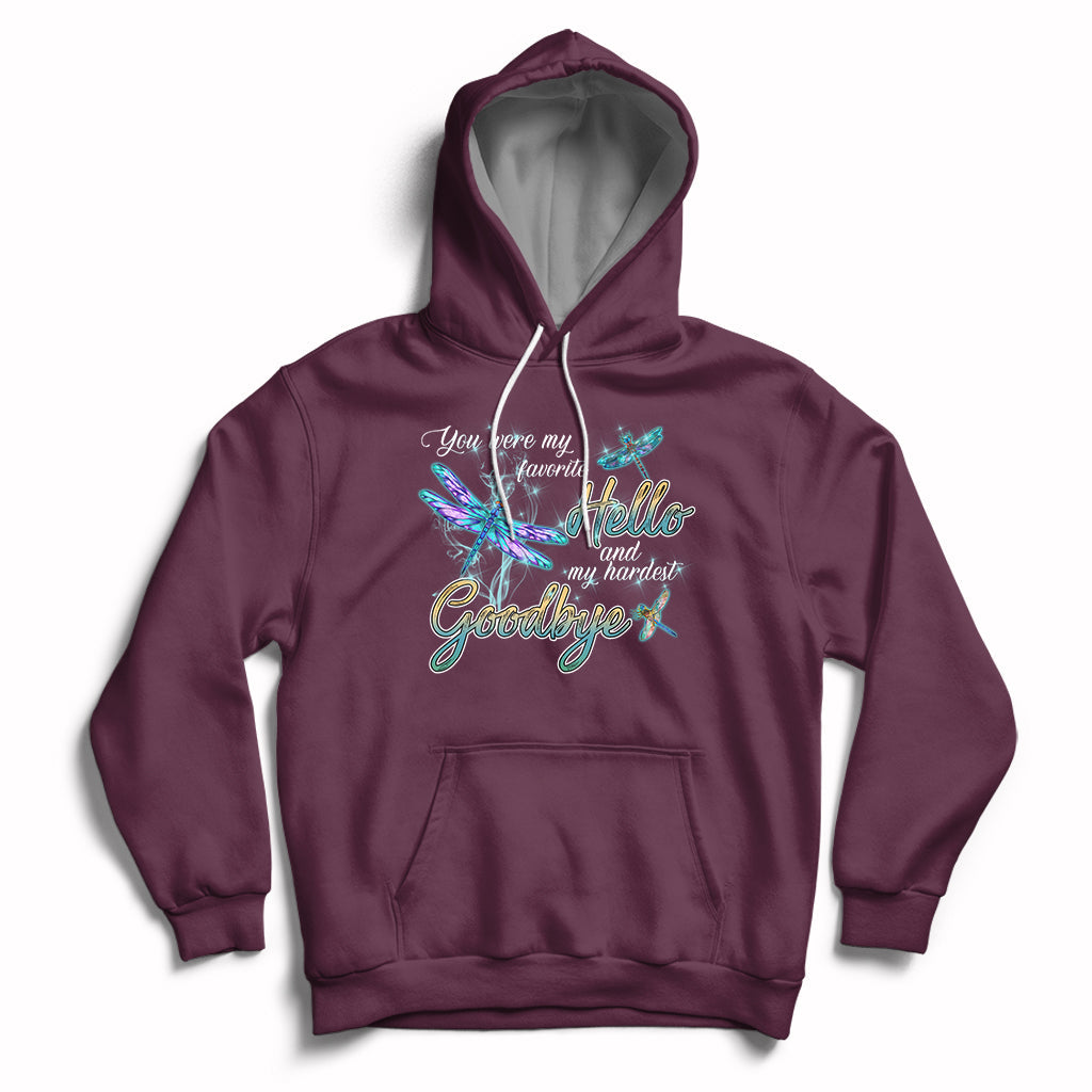 You Were My Favorite Hello And My Hardest Goodbye Spiritual Dragonfly Hoodie - Wonder Print Shop