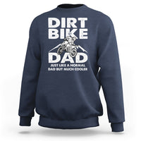Dirt Bike Dad Like A Normal Dad But Much Cooler Motocross Sweatshirt - Wonder Print Shop