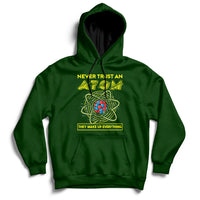 Never Trust An Atom They Make Up Everything Science Teacher Hoodie - Wonder Print Shop