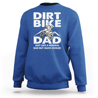 Dirt Bike Dad Like A Normal Dad But Much Cooler Motocross Sweatshirt - Wonder Print Shop