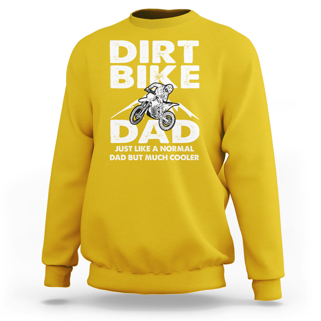 Dirt Bike Dad Like A Normal Dad But Much Cooler Motocross Sweatshirt - Wonder Print Shop