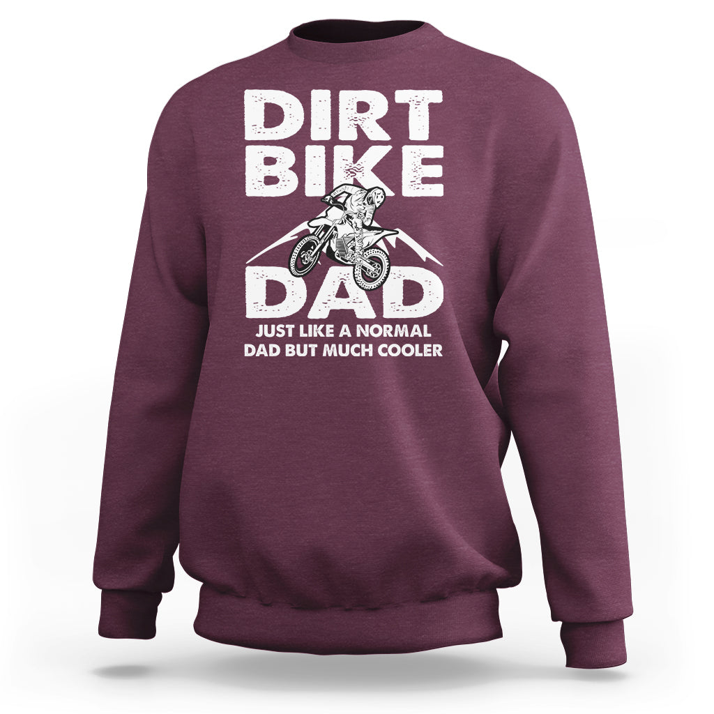 Dirt Bike Dad Like A Normal Dad But Much Cooler Motocross Sweatshirt - Wonder Print Shop