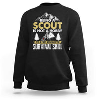 Being A Scout Is Not A Hobby It's A Survial Skill Boys Girls Scouts Sweatshirt - Wonder Print Shop